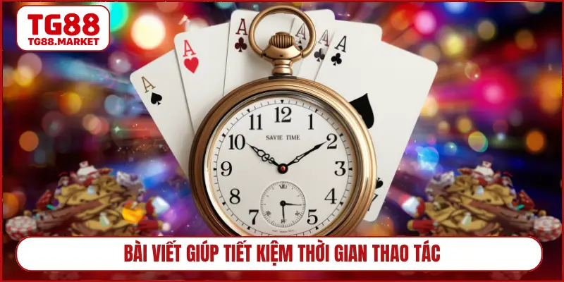 Bài viết giúp tiết kiệm thời gian thao tác